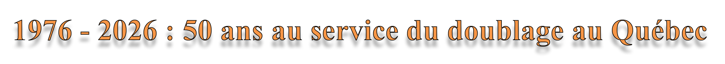 1976 – 2026 : 50 ans au service du doublage au Québec
